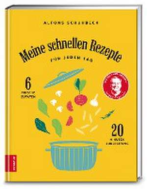 Meine schnellen Rezepte für jeden Tag de Alfons Schuhbeck