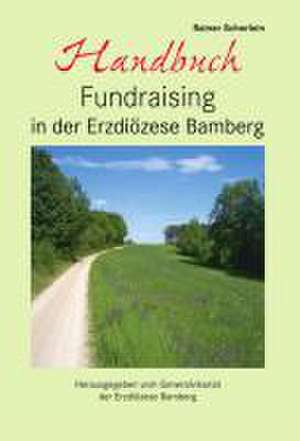 Handbuch Fundraising in der Erzdiözese Bamberg de Rainer Scherlein