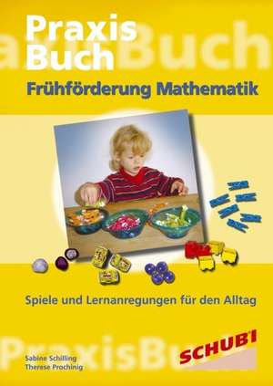 Frühförderung Mathematik Praixsbuch de Sabine Schilling