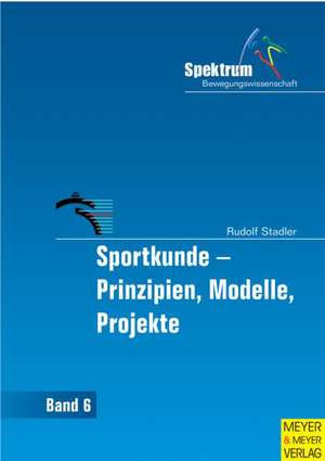 Sportkunde - Prinzipien, Modelle, Projekte de Rudolf Stadler