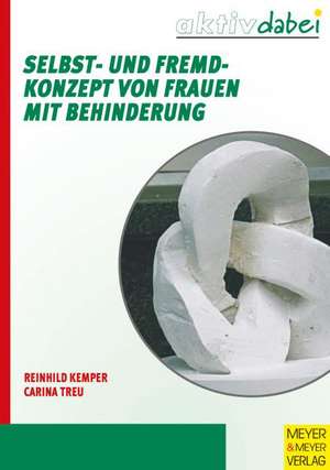 Selbst- und Fremdkonzeption bei Frauen mit Behinderung de Reinhild Kemper