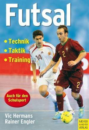 Futsal - Technik-Taktik-Training de VIC HERMANS