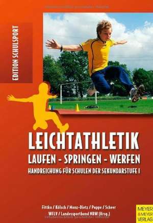 Leichtathletik - Handreichungen für Schulen der Sekundarstufe 1 de Esther Fittko