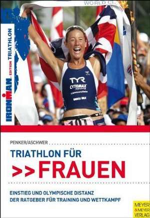 Triathlon für Frauen - Einstieg und Olympische Distanz de Hermann Aschwer