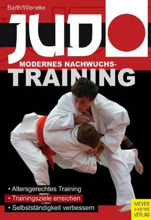 Judo - Modernes Nachwuchstraining de Berndt Barth