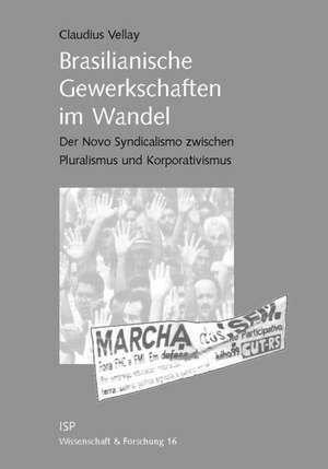 Brasilianische Gewerkschaften im Wandel de Claudius Vellay