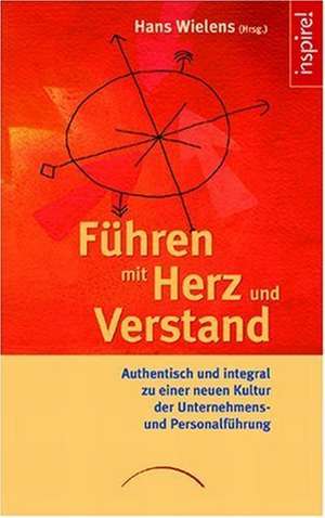 Führen mit Herz und Verstand de Hans Wielens