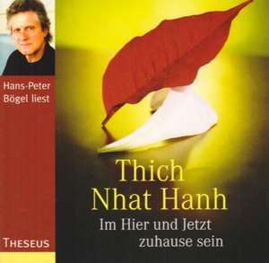 Im Hier und Jetzt zuhause sein. CD de Thich Nhat Hanh