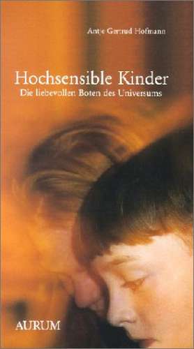 Hochsensible Kinder de Antje Gertrud Hofmann