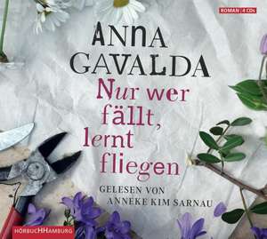 Nur wer fällt, lernt fliegen de Anna Gavalda