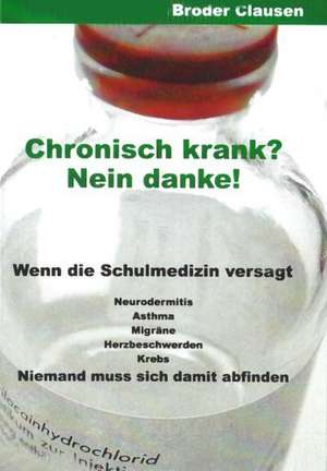 Chronisch krank? Nein Danke de Broder Clausen