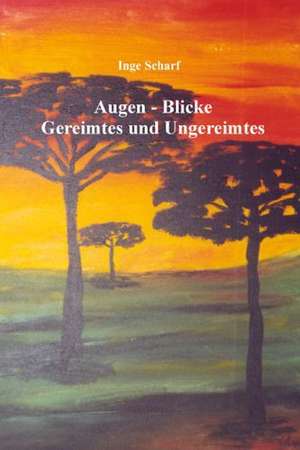 Augen ¿ Blicke de Inge Scharf