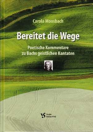 Bereitet die Wege de Carola Moosbach