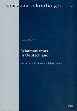 Schamanismus in Deutschland de Gerhard Mayer