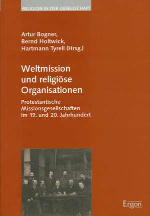 Weltmission und religiöse Organisationen de Artur Bogner