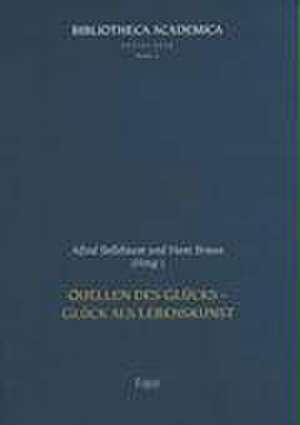 Quellen des Glücks - Glück als Lebenskunst de Alfred Bellebaum