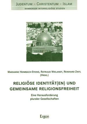 Religiöse Identität(en) und gemeinsame Religionsfreiheit de Marianne Heimbach-Steins