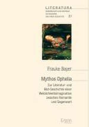 Mythos Ophelia de Frauke Bayer