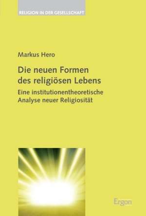 Die neuen Formen des religiösen Lebens de Markus Hero