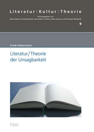 Literatur/Theorie der Unsagbarkeit de Frank Habermann