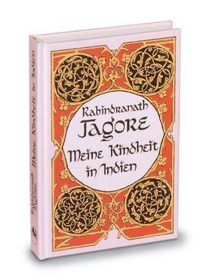 Meine Kindheit in Indien de Rabindranath Tagore