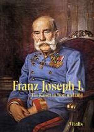 Franz Joseph I de Juliana Weitlaner