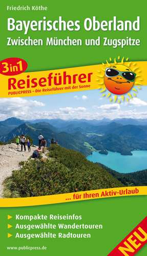 Bayerisches Oberland - Zwischen München und Zugspitze de Friedrich Köthe