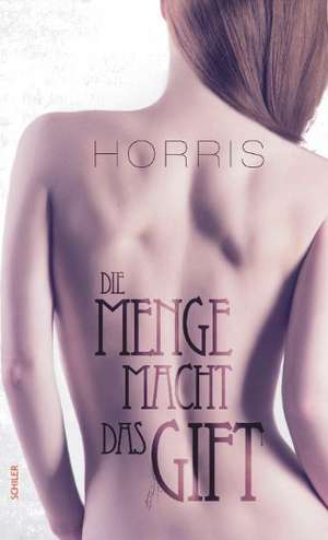 Die Menge macht das Gift de Horris