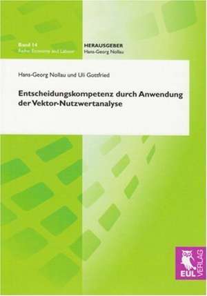 Entscheidungskompetenz durch Anwendung der Vektor-Nutzwertanalyse de Hans-Georg Nollau