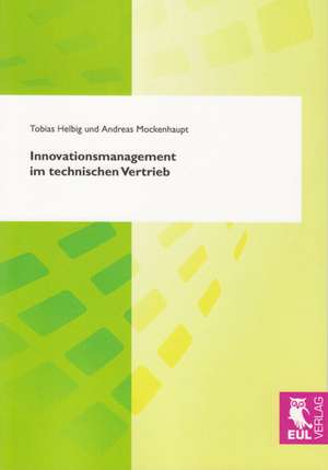 Innovationsmanagement im technischen Vertrieb de Tobias Helbig