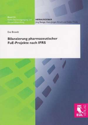 Bilanzierung pharmazeutischer FuE-Projekte nach IFRS de Eva Brandt