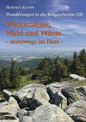 Wackersteine, Wald und Wüste - unterwegs im Harz de Hartmut Knappe