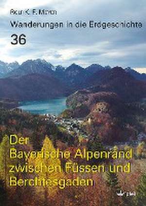 Der Bayerische Alpenrand zwischen Füssen und Berchtesgaden de Rolf K. F. Meyer