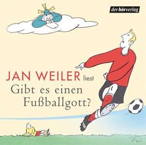 Gibt es einen Fußballgott? CD de Jan Weiler