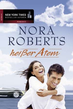 Heißer Atem de Nora Roberts