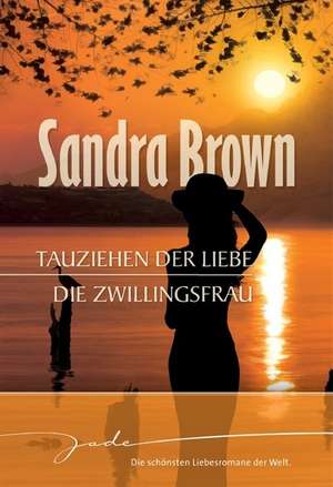 Tauziehen der Liebe / Die Zwillingsfrau de Sandra Brown