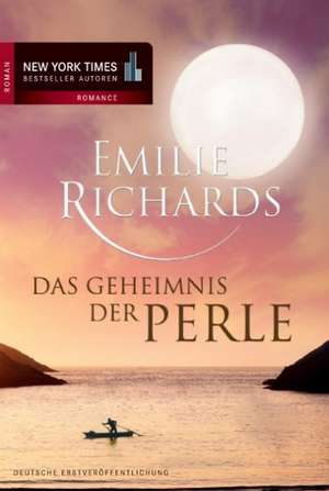 Das Geheimnis der Perle de Emilie Richards