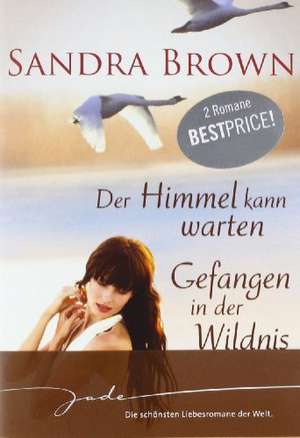 Der Himmel kann warten / Gefangen in der Wildnis de Sandra Brown