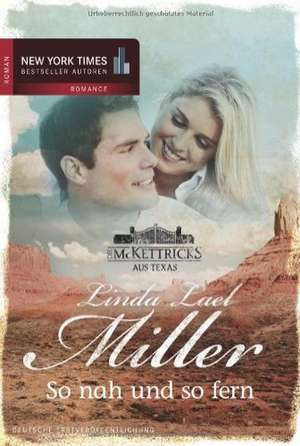 Die McKettricks aus Texas: So nah und so fern de Linda Lael Miller