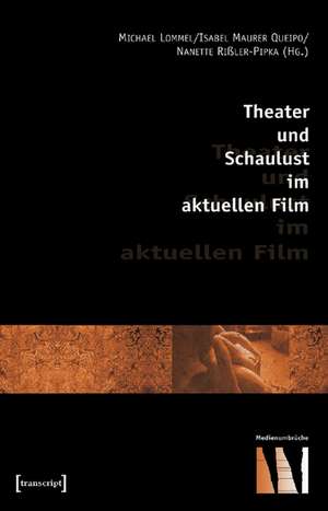 Theater und Schaulust im aktuellen Film de Michael Lommel