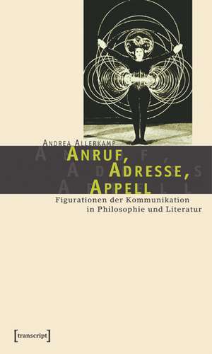 Anruf, Adresse, Appell de Andrea Allerkamp