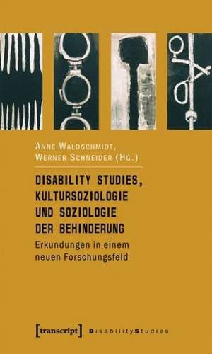 Disability Studies, Kultursoziologie und Soziologie der Behinderung de Anne Waldschmidt