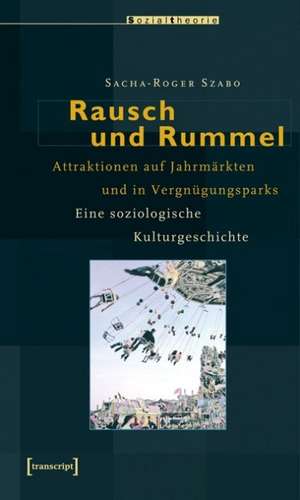 Rausch und Rummel de Sacha-Roger Szabo