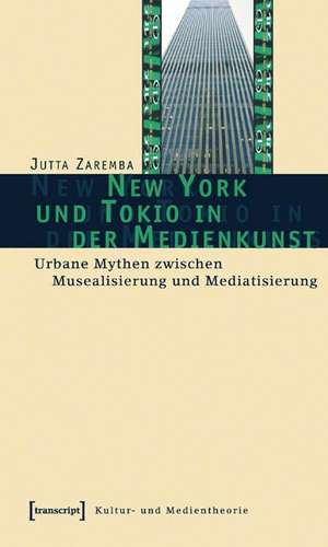 New York und Tokio in der Medienkunst de Jutta Zaremba