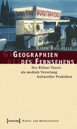 Geographien des Fernsehens de Björn Bollhöfer