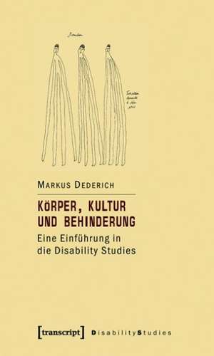 Körper, Kultur und Behinderung de Markus Dederich