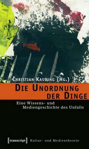 Die Unordnung der Dinge de Christian Kassung