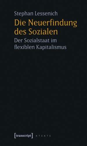 Die Neuerfindung des Sozialen de Stephan Lessenich