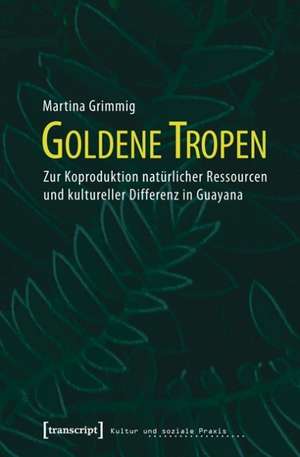 Goldene Tropen de Martina Grimmig