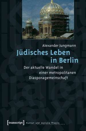 Jüdisches Leben in Berlin de Alexander Jungmann